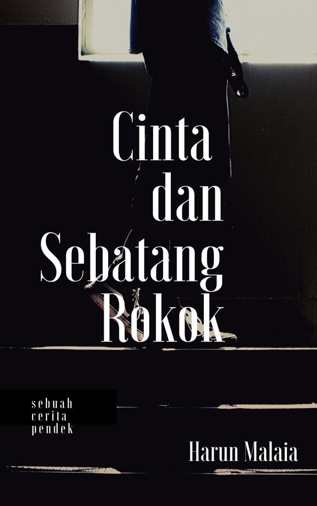 Cinta dan Sebatang Rokok 1 cinta dan sebatang rokok